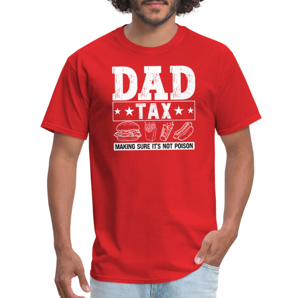 Dad Tax (Making Sure It's Not Poison) T-Shirt - red