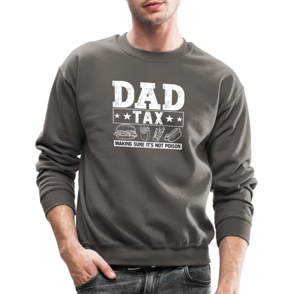 Dad Tax (Making Sure It's Not Poison) Sweatshirt - asphalt gray