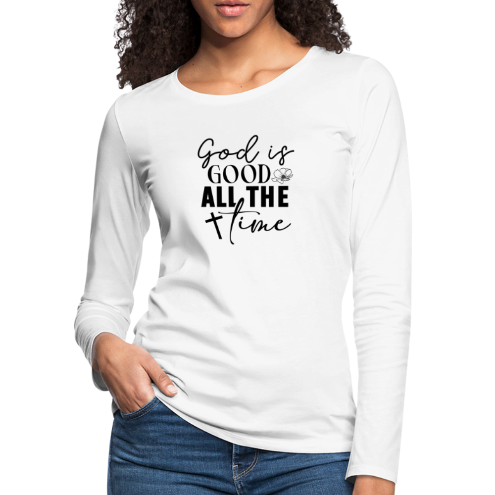 God is Good All The Time Women's Premium Long Sleeve T-Shirt - white