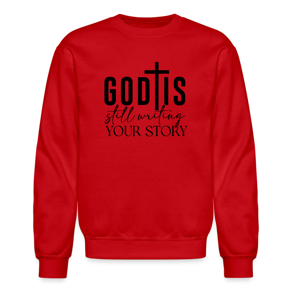 God Is Still Writing Your Story Sweatshirt - red