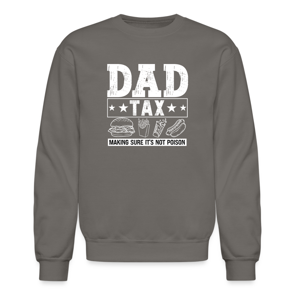 Dad Tax (Making Sure It's Not Poison) Sweatshirt - asphalt gray