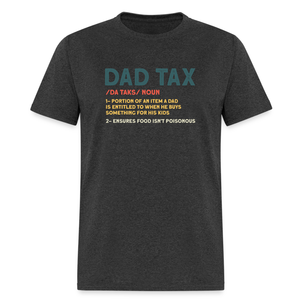 Dad Tax Definition T-Shirt - heather black