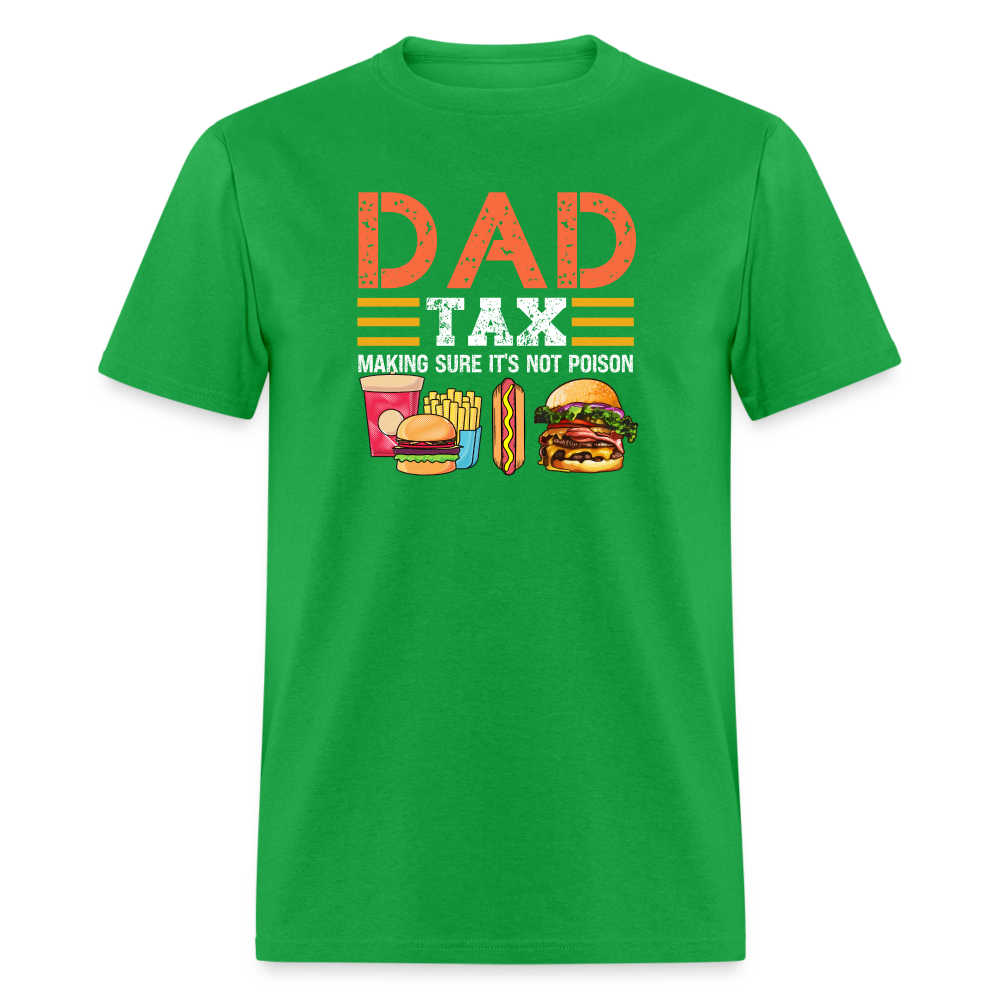 Dad Tax T-Shirt (Making Sure It's Not Poison) - bright green