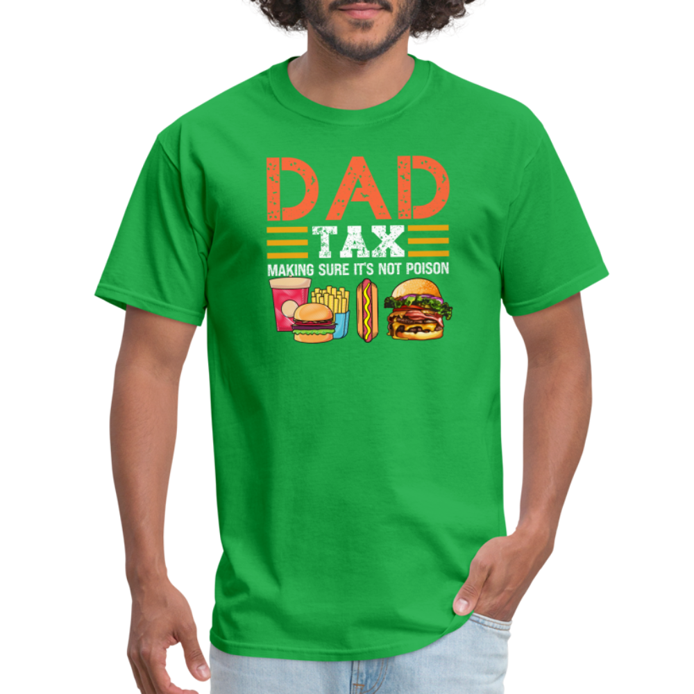 Dad Tax T-Shirt (Making Sure It's Not Poison) - bright green