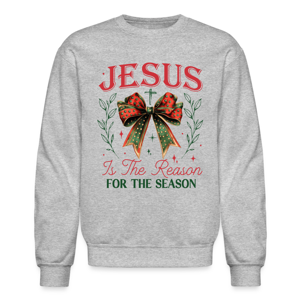 Jesus Is The Reason For The Season Sweatshirt - heather gray