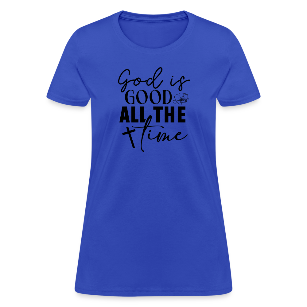 God is Good All The Time Women's T-Shirt - royal blue