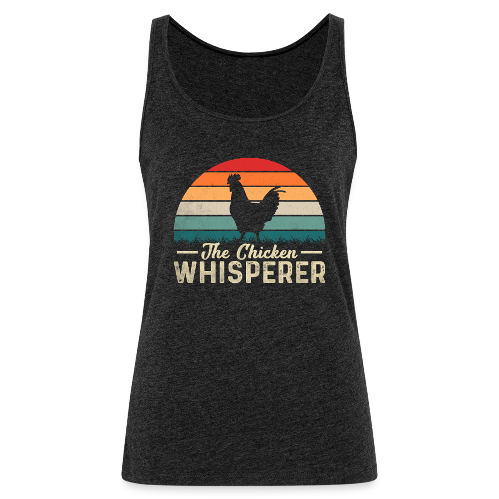 The Chicken Whisperer Women’s Premium Tank Top - charcoal grey