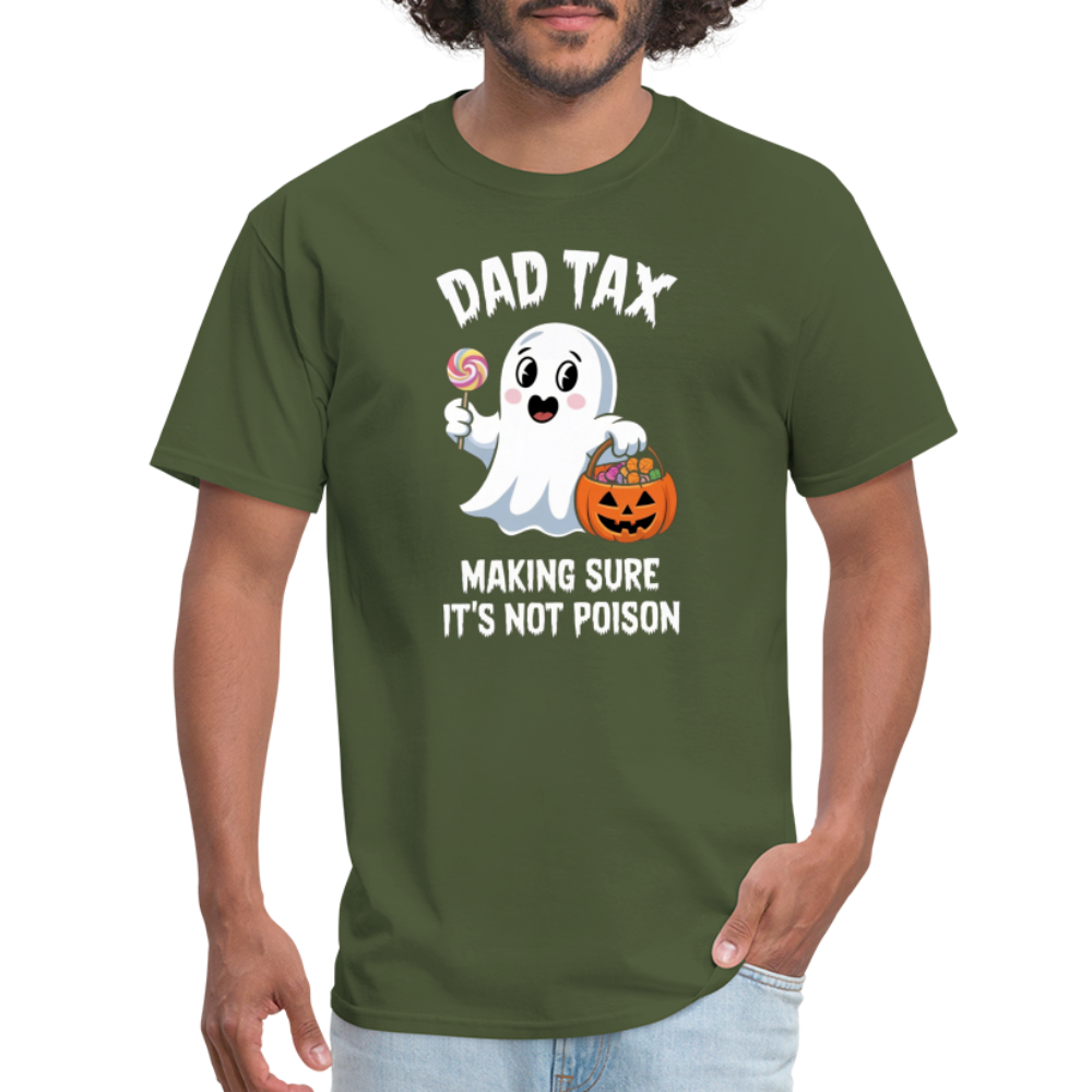 Dad Tax Making Sure It's Not Poison (Halloween Ghost) T-Shirt - military green