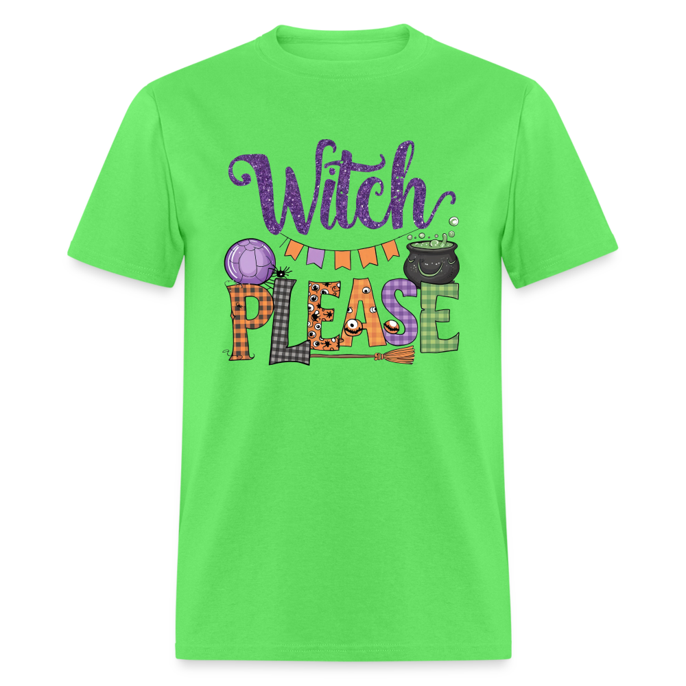 Witch Please T-Shirt (Halloween Witch) - kiwi