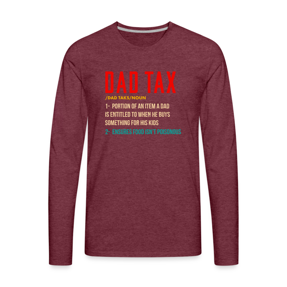 Definition of Dad Tax Premium Long Sleeve T-Shirt - heather burgundy