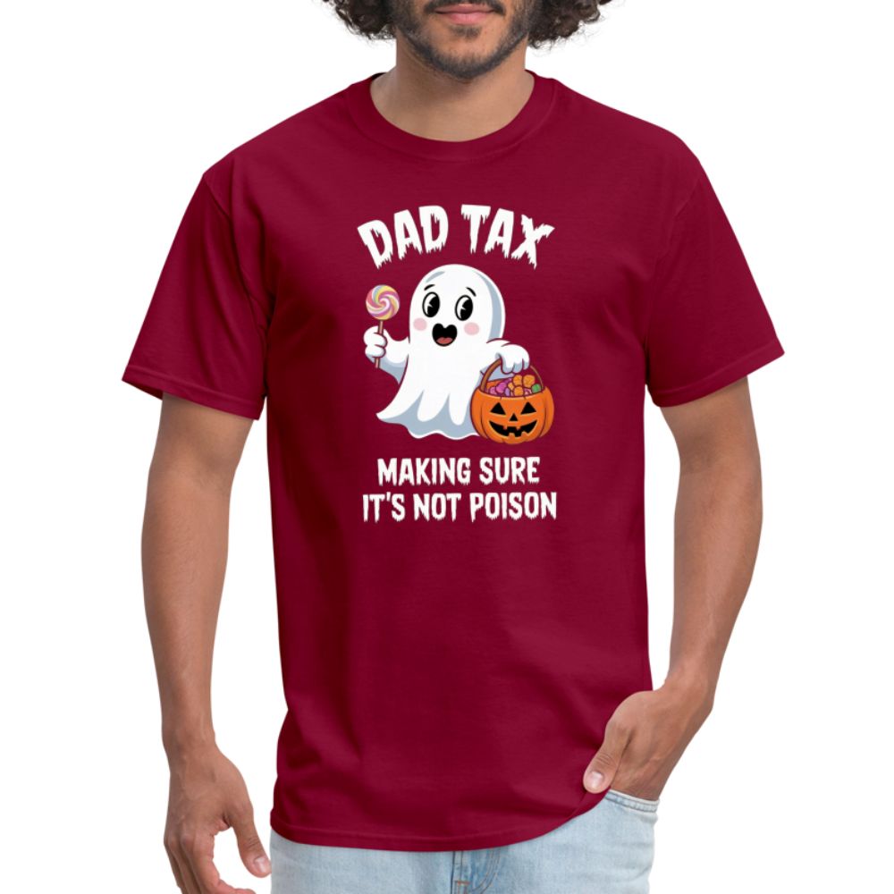 Dad Tax Making Sure It's Not Poison (Halloween Ghost) T-Shirt - burgundy