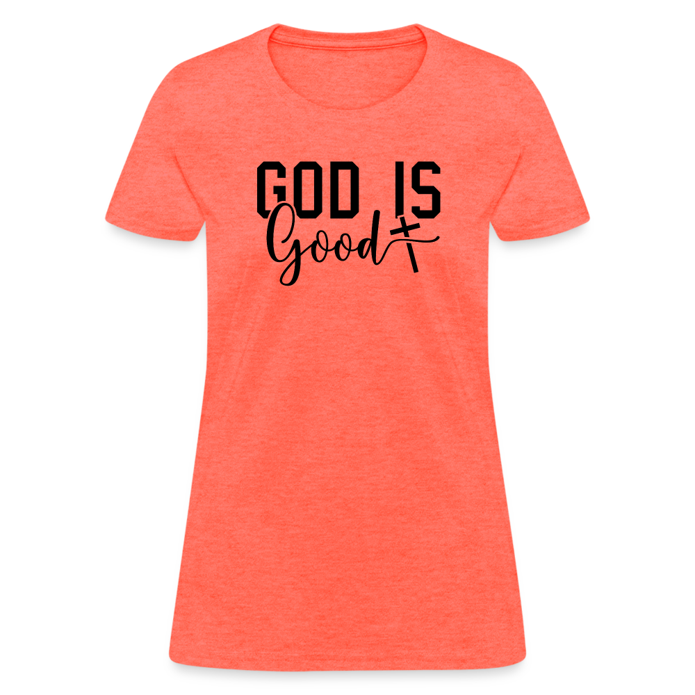 God is Good Women's T-Shirt - heather coral