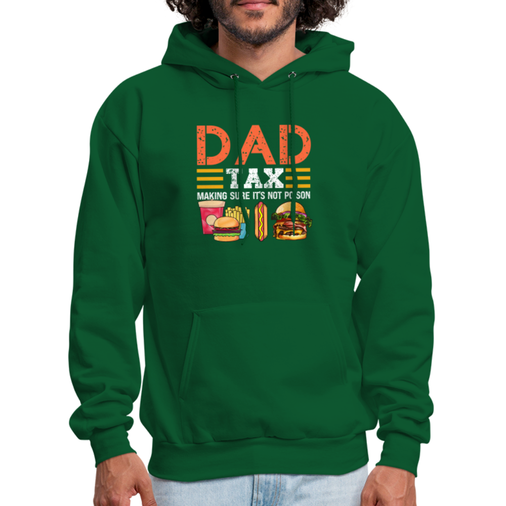 Dad Tax Hoodie (Making Sure It's Not Poison) - forest green