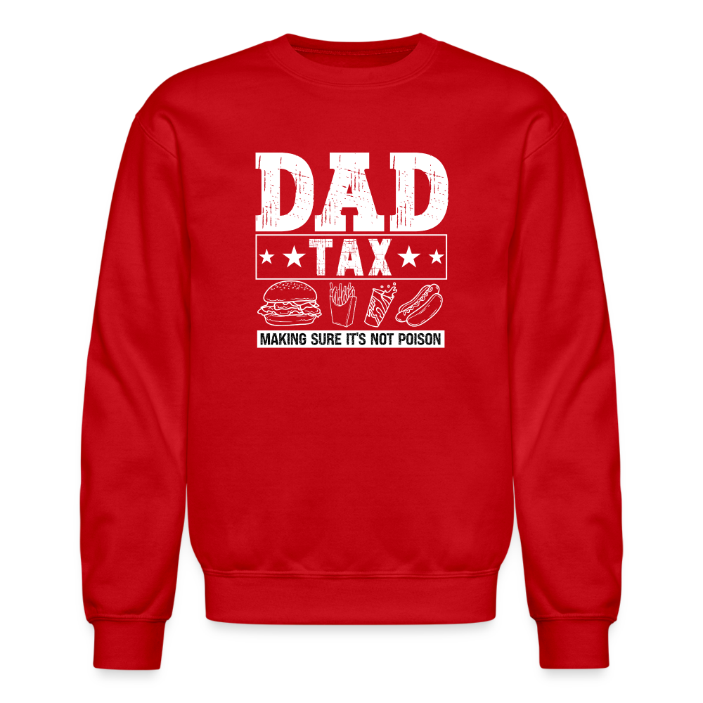 Dad Tax (Making Sure It's Not Poison) Sweatshirt - red