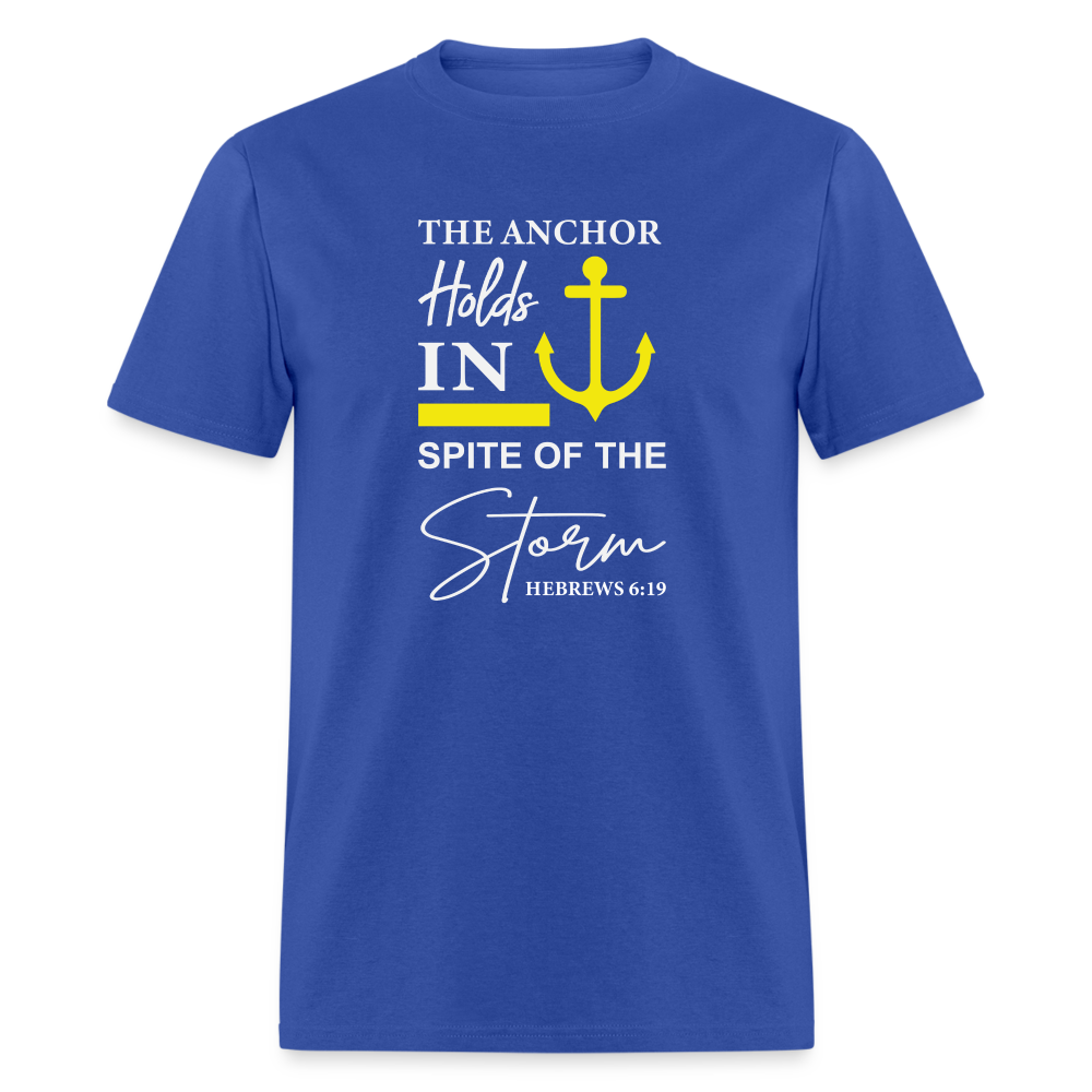 The Anchor Holds in Spite of the Storm (Hebrews 6:19) T-Shirt - royal blue