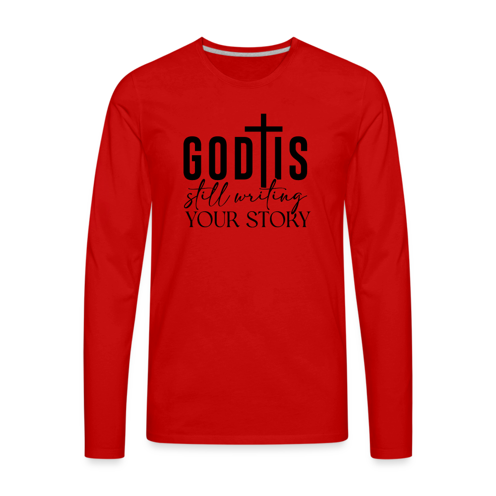 God Is Still Writing Your Story Men's Premium Long Sleeve T-Shirt - red