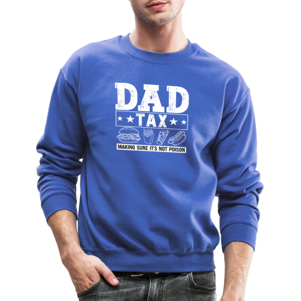 Dad Tax (Making Sure It's Not Poison) Sweatshirt - royal blue