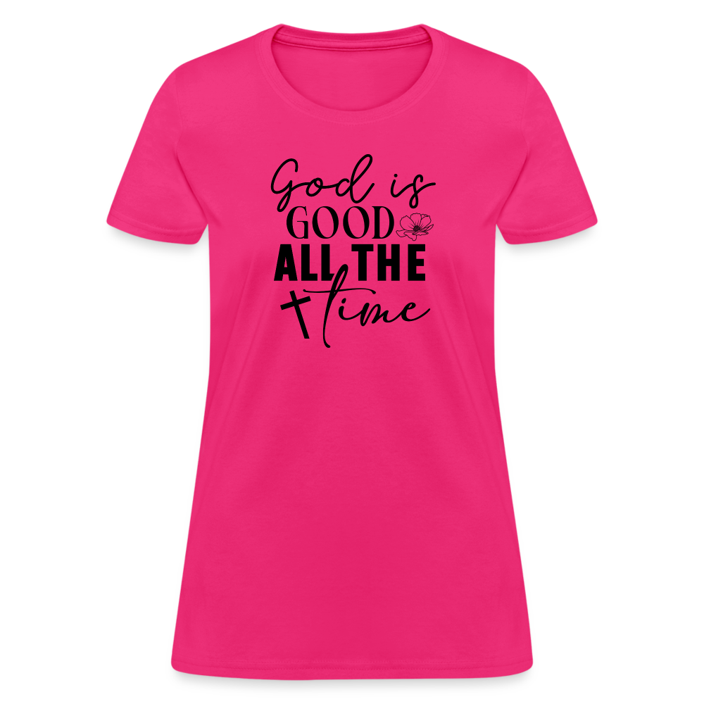 God is Good All The Time Women's T-Shirt - fuchsia