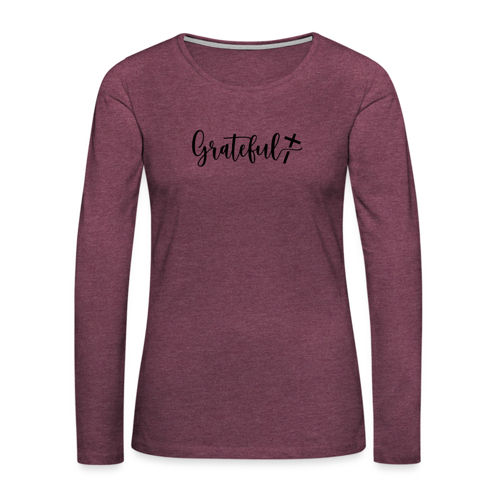 Grateful Women's Premium Long Sleeve T-Shirt - heather burgundy