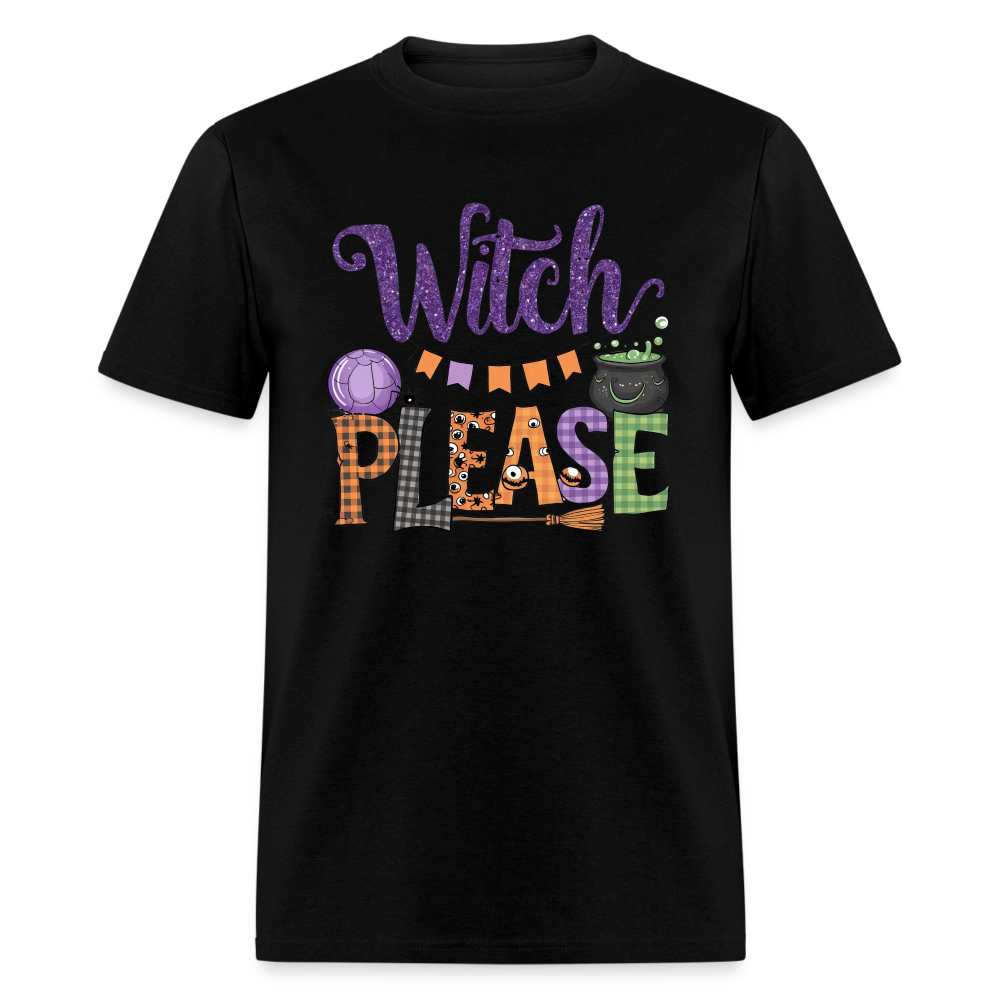 Witch Please T-Shirt (Halloween Witch) - black