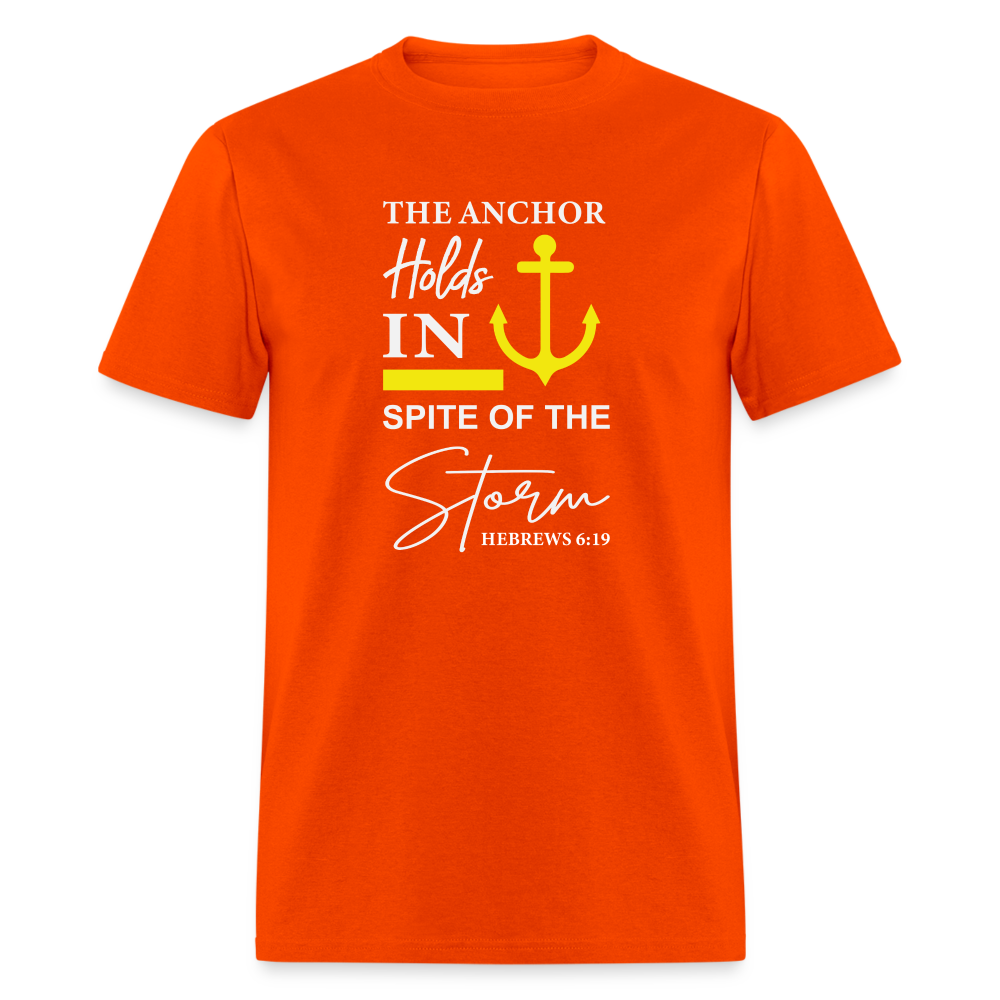 The Anchor Holds in Spite of the Storm (Hebrews 6:19) T-Shirt - orange