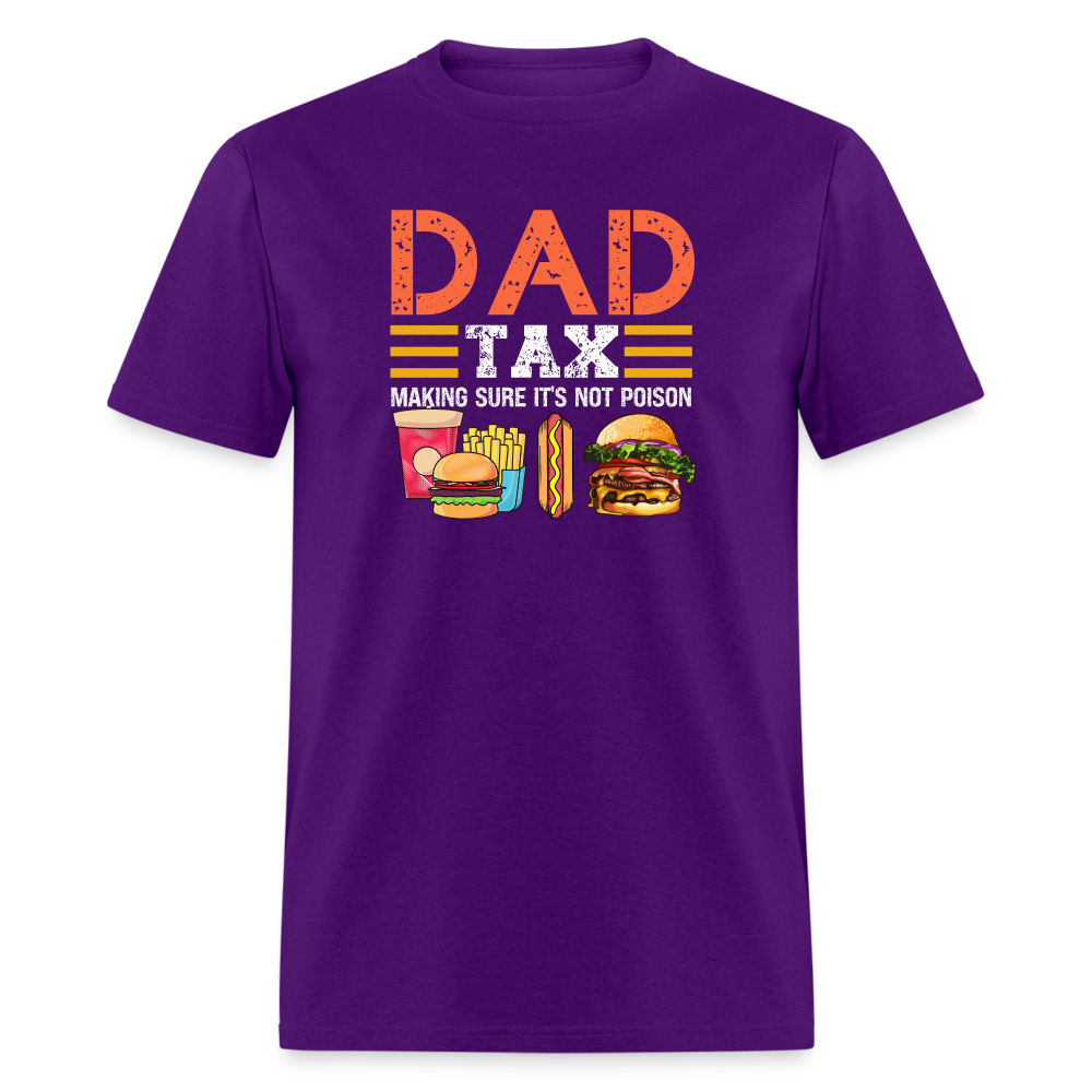 Dad Tax T-Shirt (Making Sure It's Not Poison) - purple