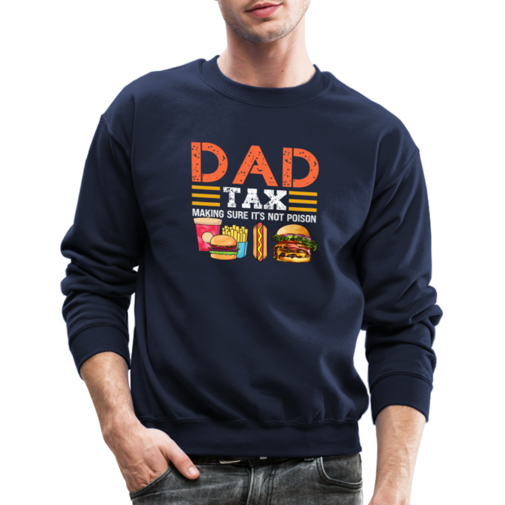 Dad Tax Sweatshirt (Making Sure It's Not Poison) - navy