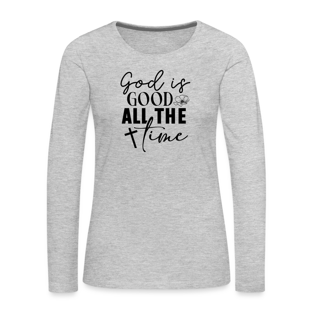 God is Good All The Time Women's Premium Long Sleeve T-Shirt - heather gray