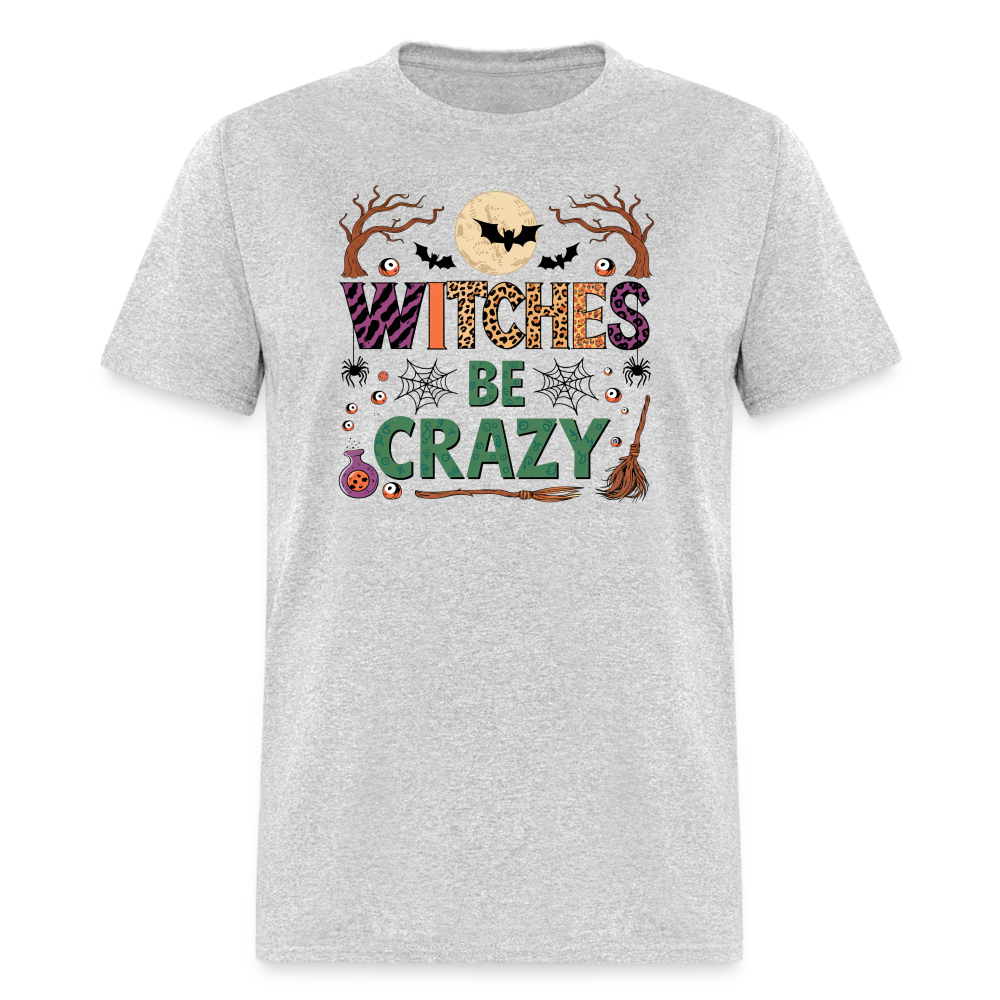 Witches Be Crazy T-Shirt (Halloween Witch) - heather gray