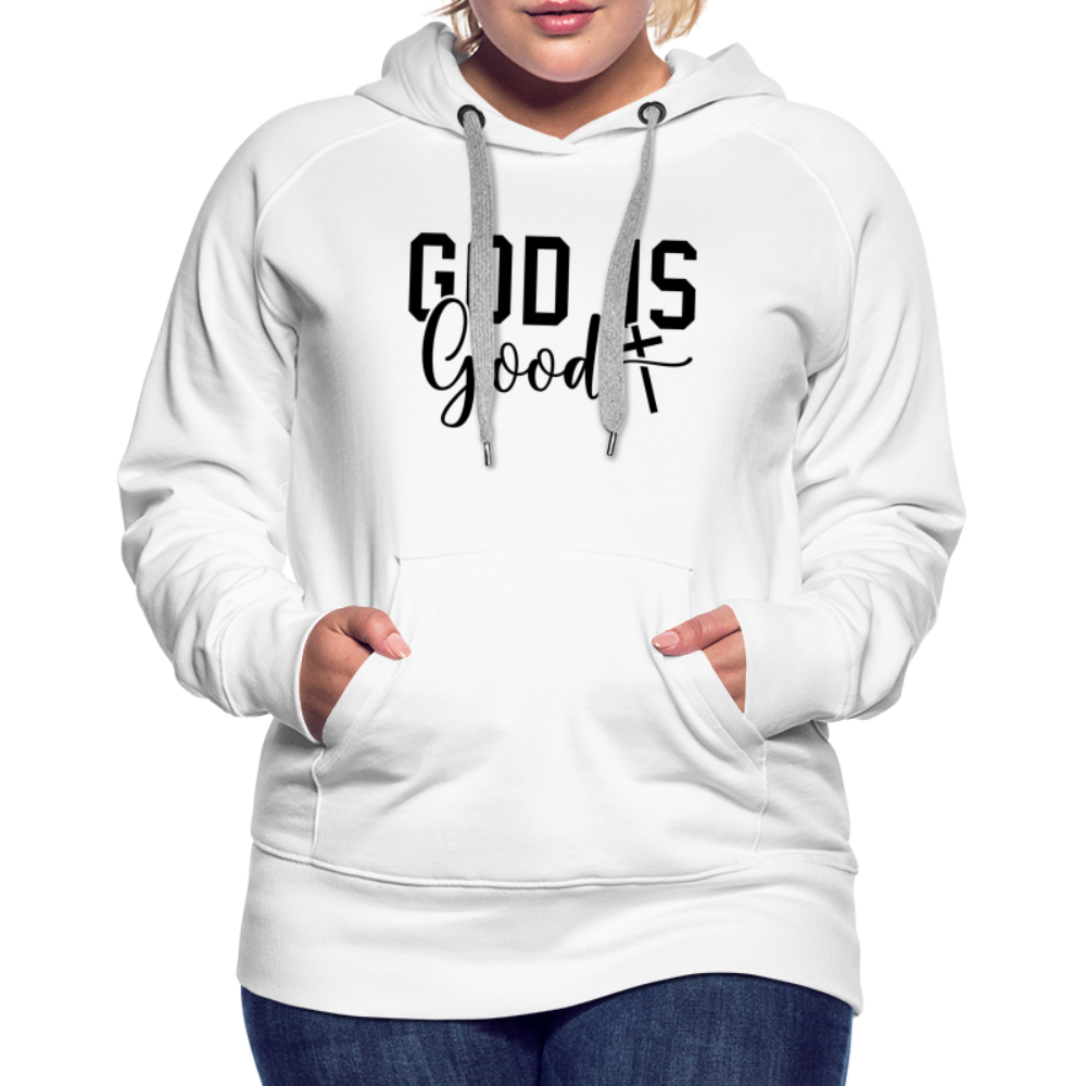 God is Good Women’s Premium Hoodie - white