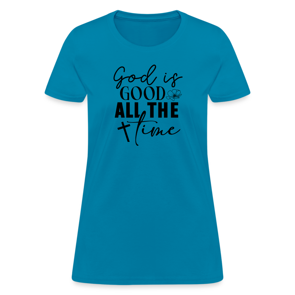 God is Good All The Time Women's T-Shirt - turquoise