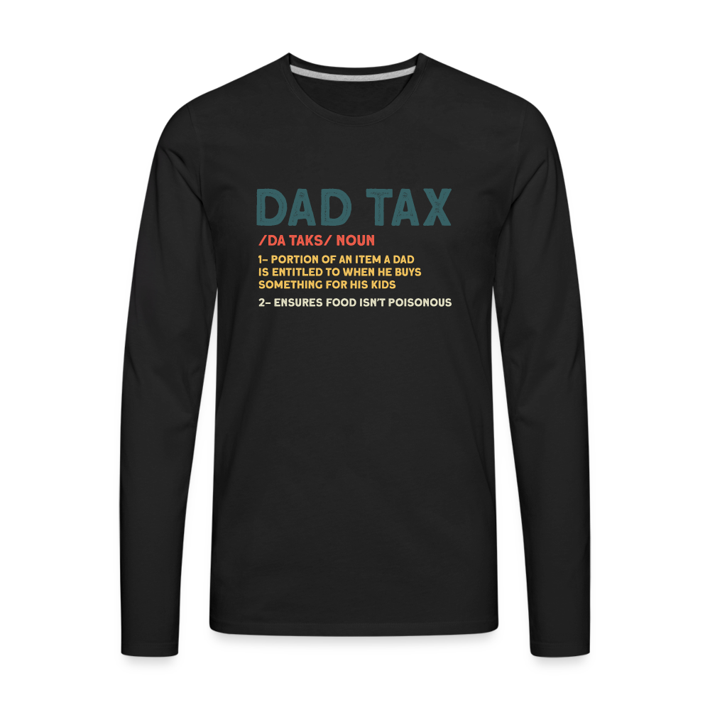 Dad Tax Definition Long Sleeve T-Shirt - black