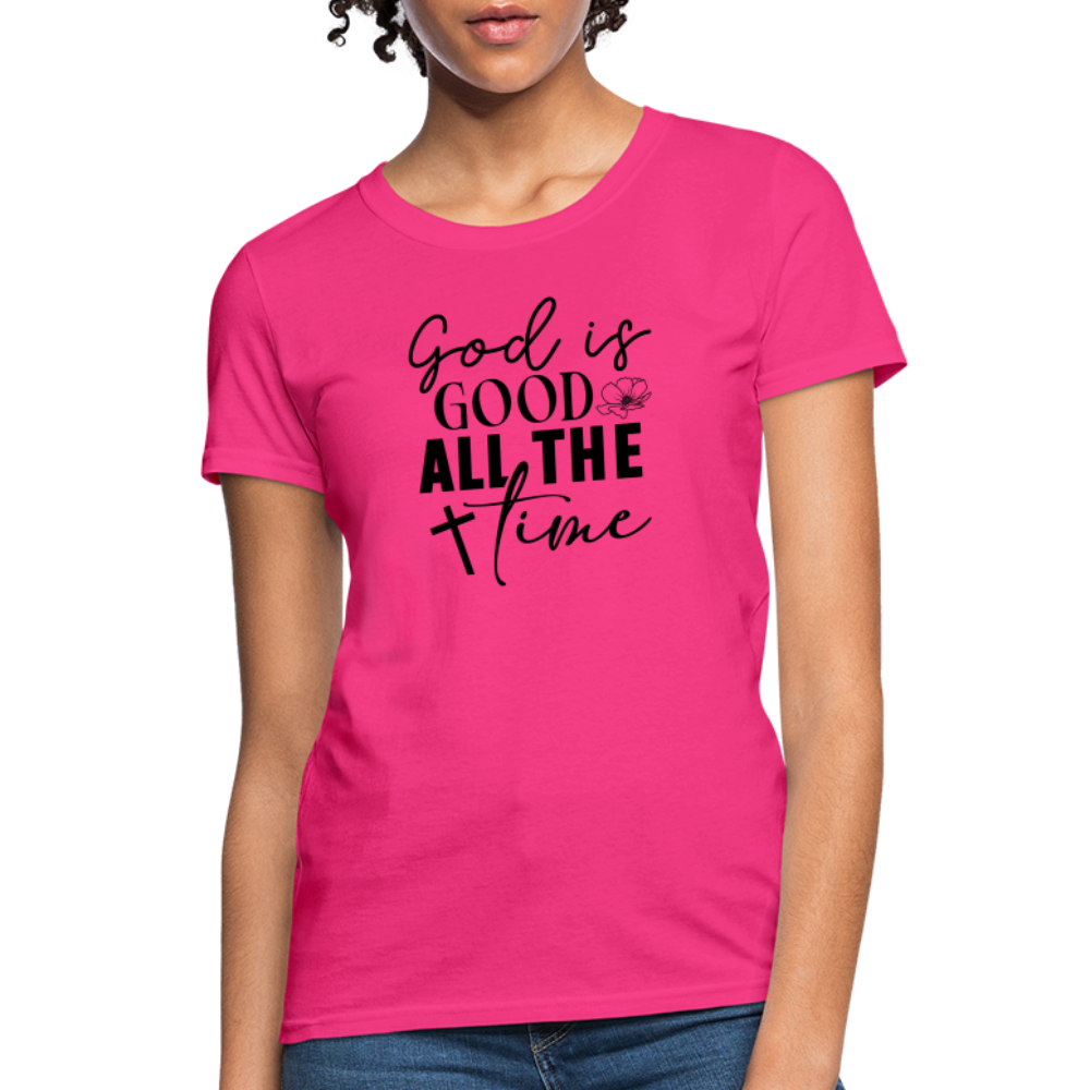 God is Good All The Time Women's T-Shirt - fuchsia