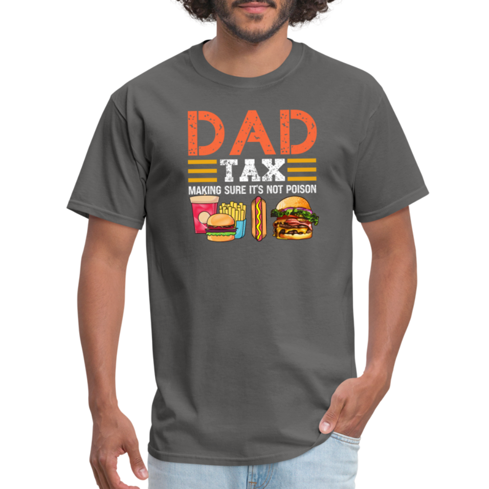 Dad Tax T-Shirt (Making Sure It's Not Poison) - charcoal