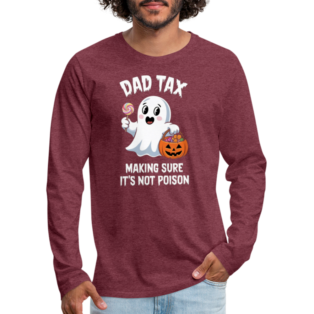 Dad Tax (Halloween Ghost) Premium Long Sleeve T-Shirt - heather burgundy