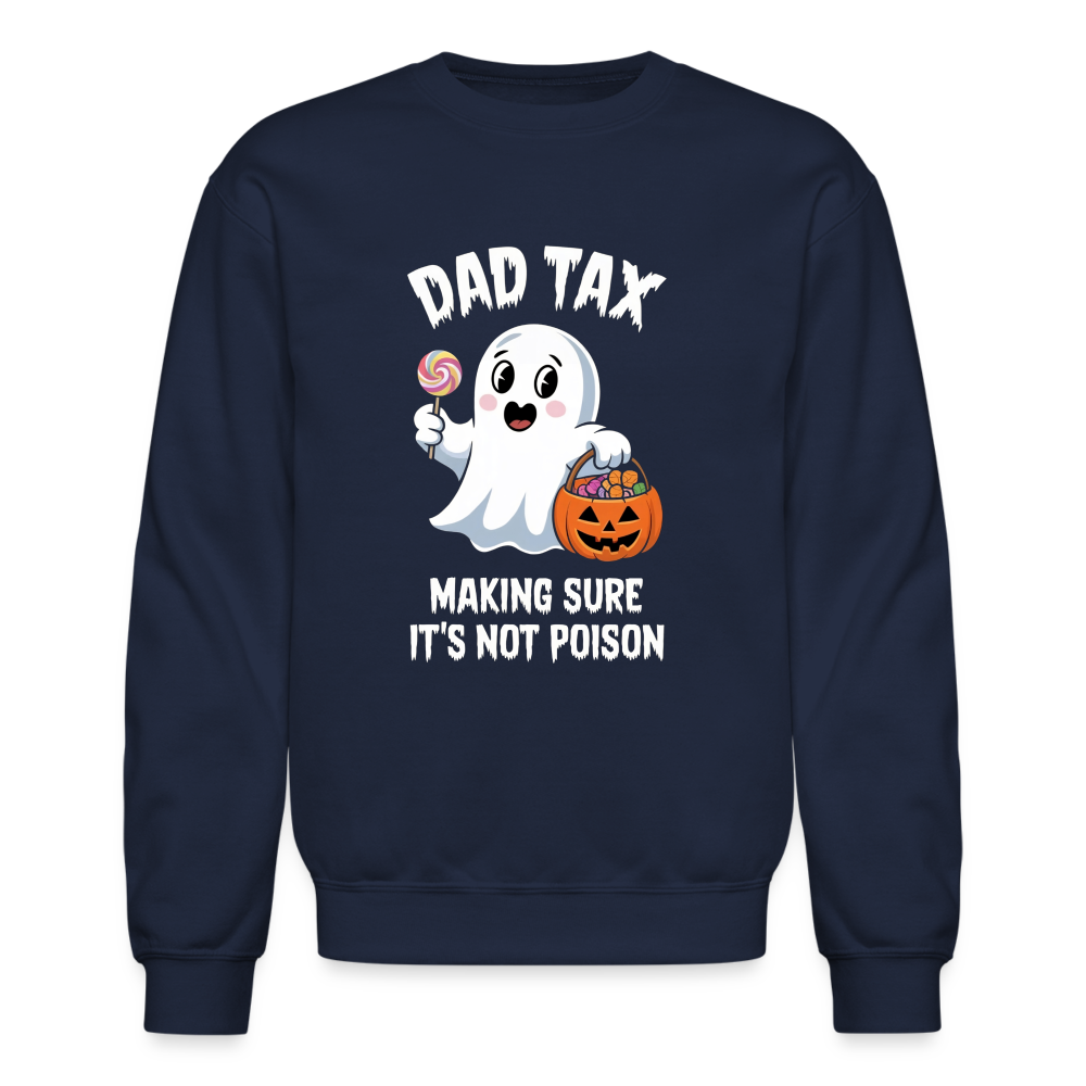 Dad Tax Making Sure It's Not Poison (Halloween Ghost) Sweatshirt - navy