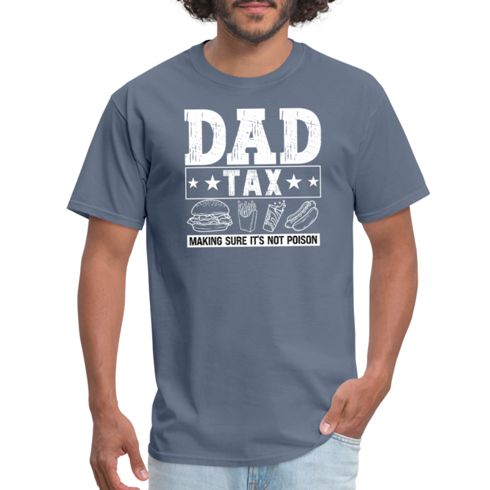 Dad Tax (Making Sure It's Not Poison) T-Shirt - denim