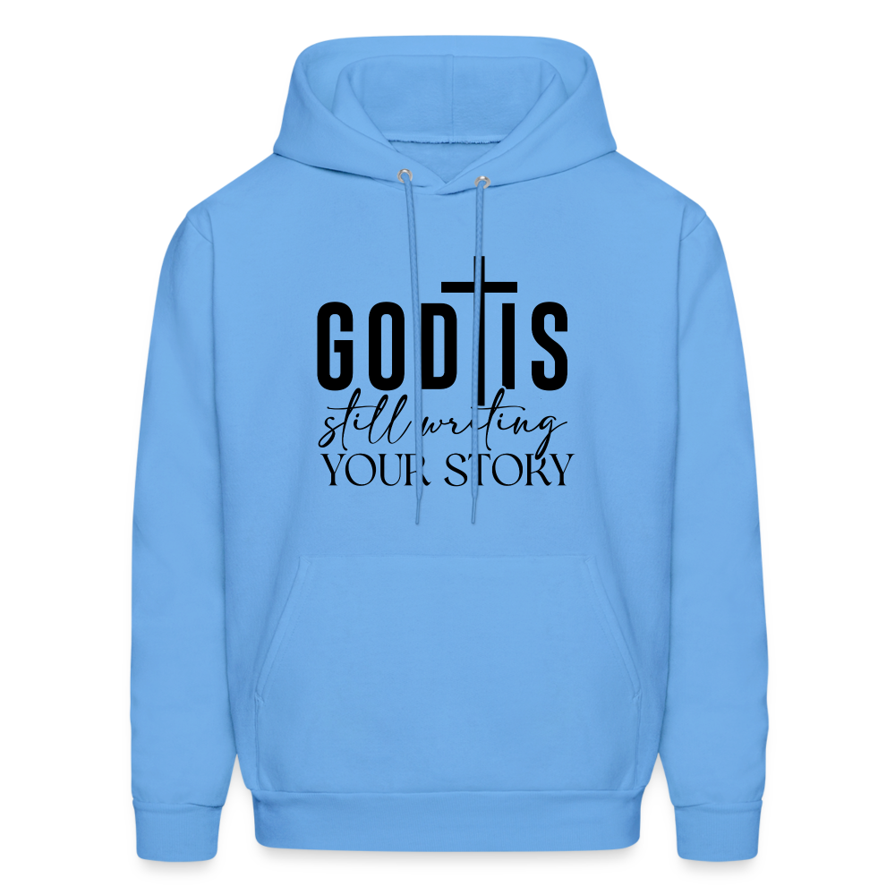 God Is Still Writing Your Story Hoodie - carolina blue