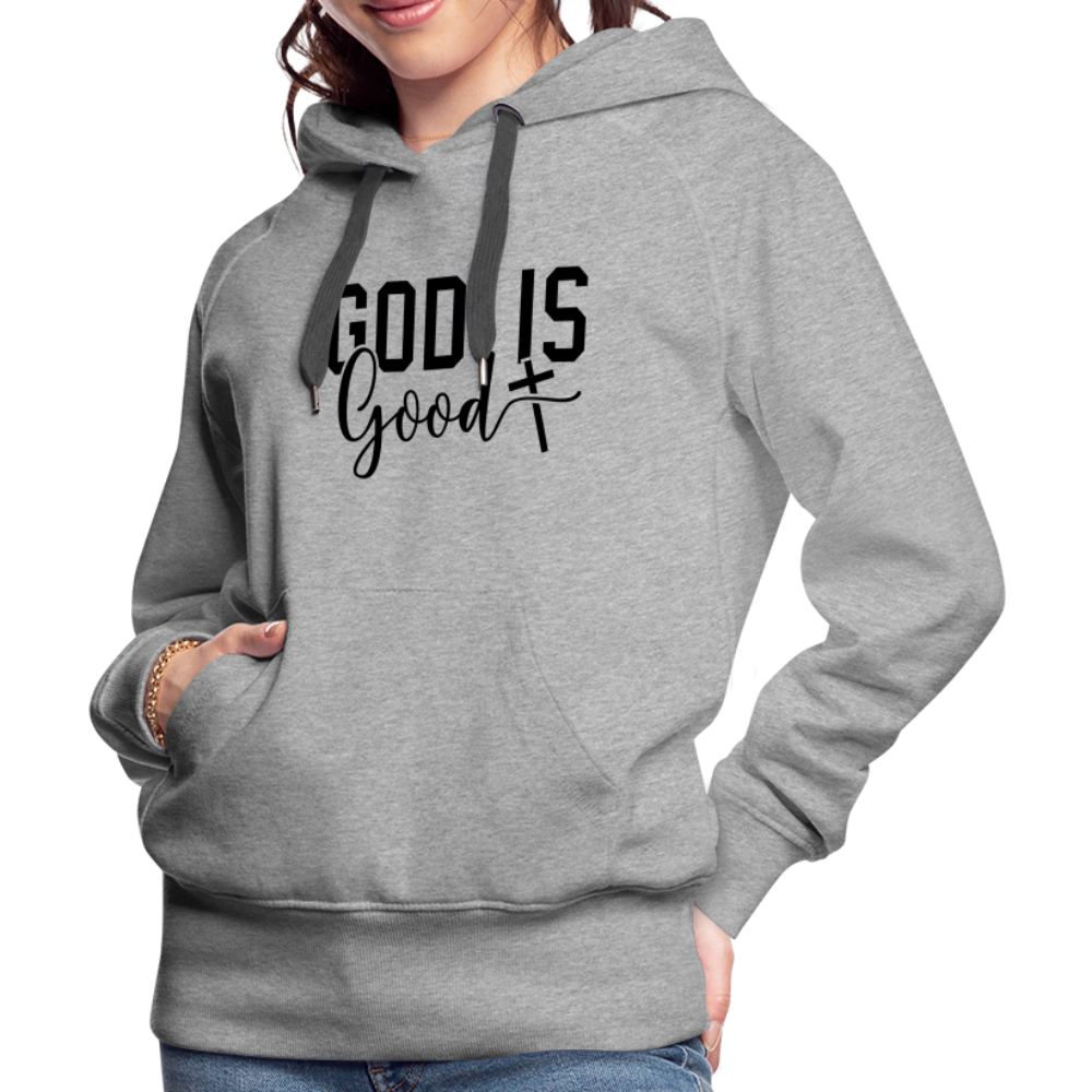 God is Good Women’s Premium Hoodie - heather grey