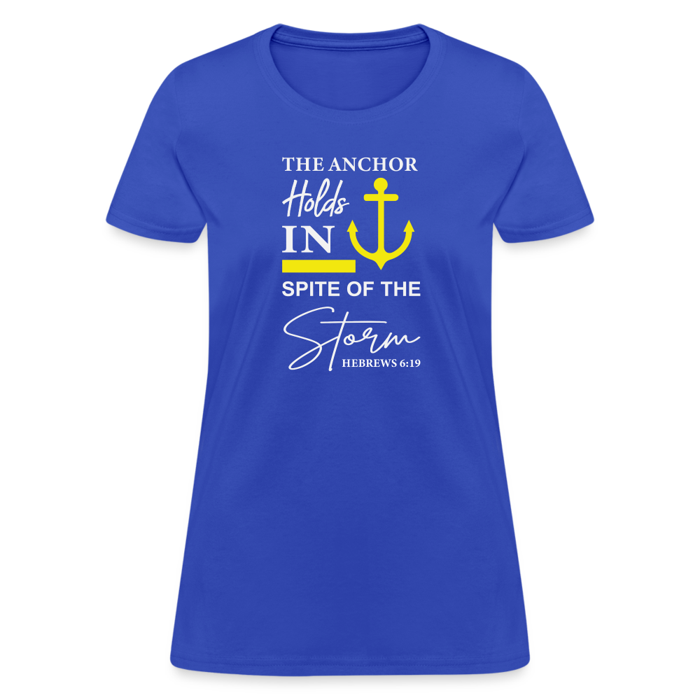 The Anchor Holds in Spite of the Storm (Hebrews 6:19) Women's Contoured T-Shirt - royal blue