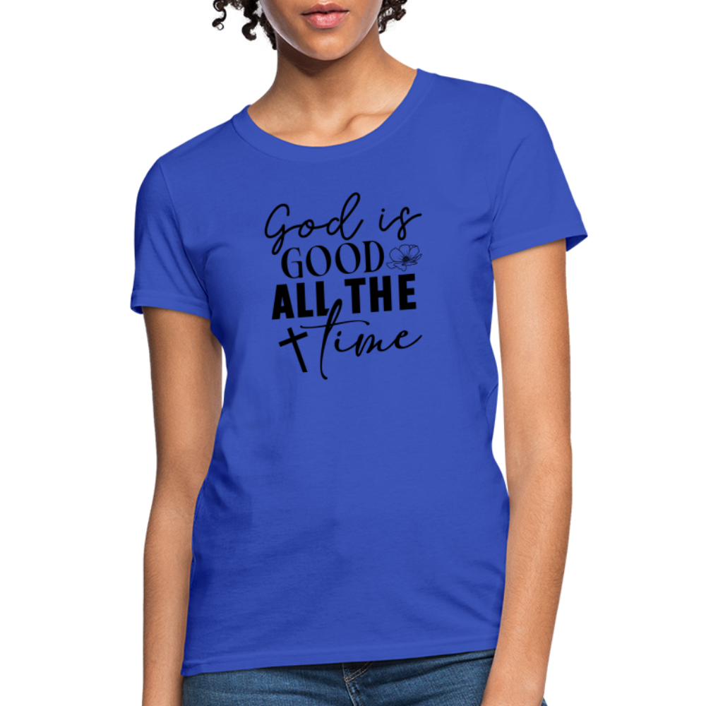 God is Good All The Time Women's T-Shirt - royal blue