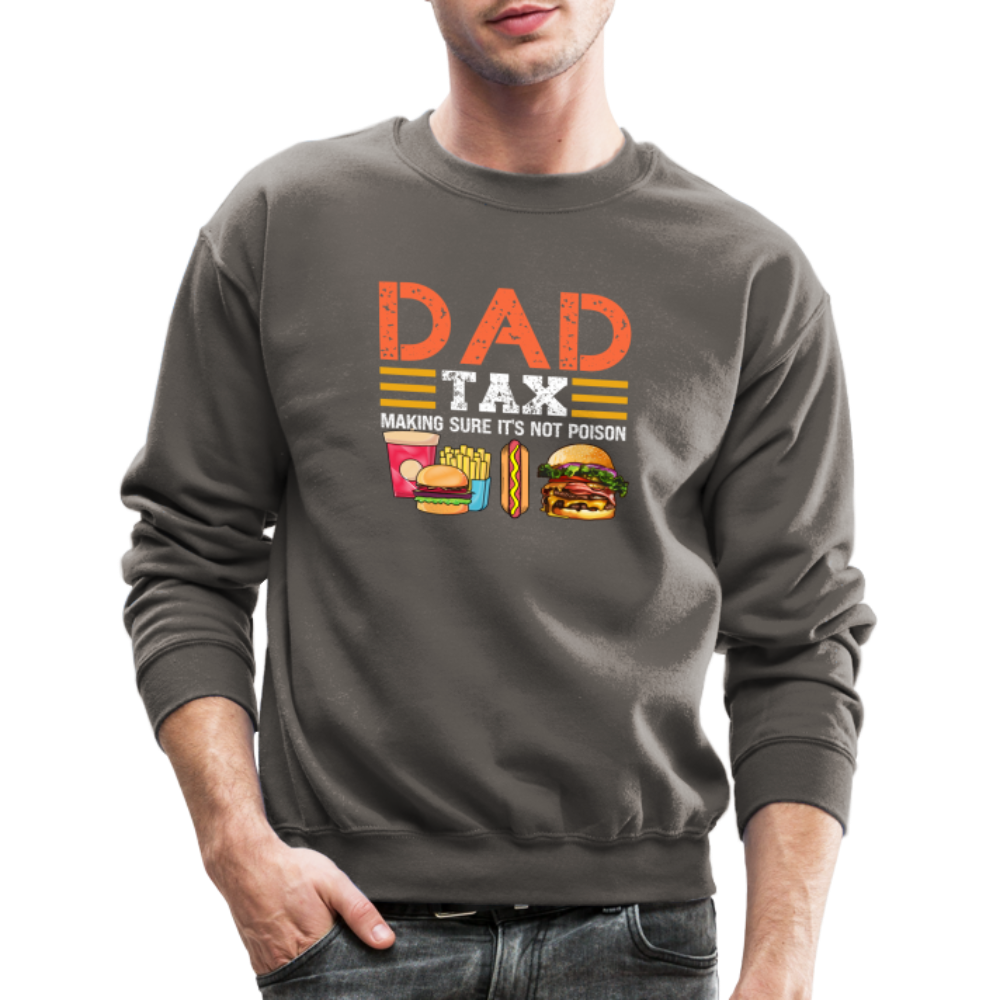 Dad Tax Sweatshirt (Making Sure It's Not Poison) - asphalt gray