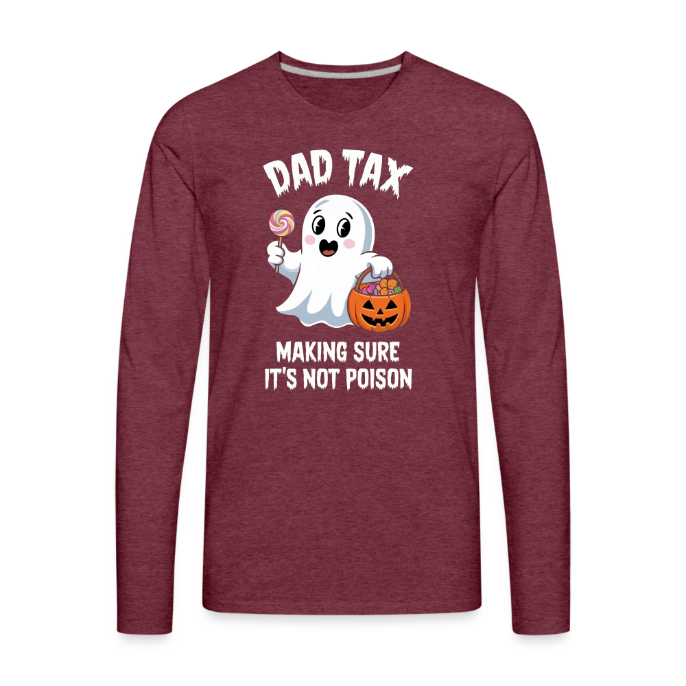 Dad Tax (Halloween Ghost) Premium Long Sleeve T-Shirt - heather burgundy