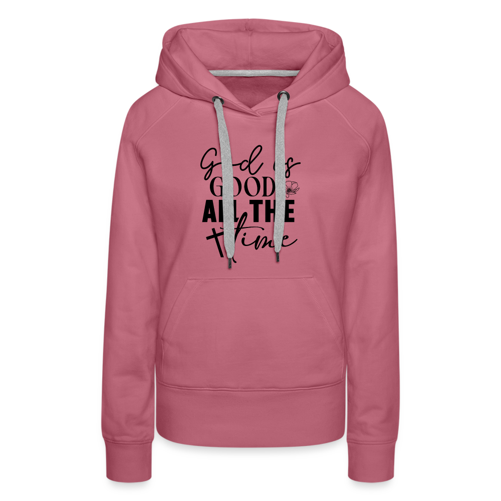 God is Good All The Time Women’s Premium Hoodie - mauve