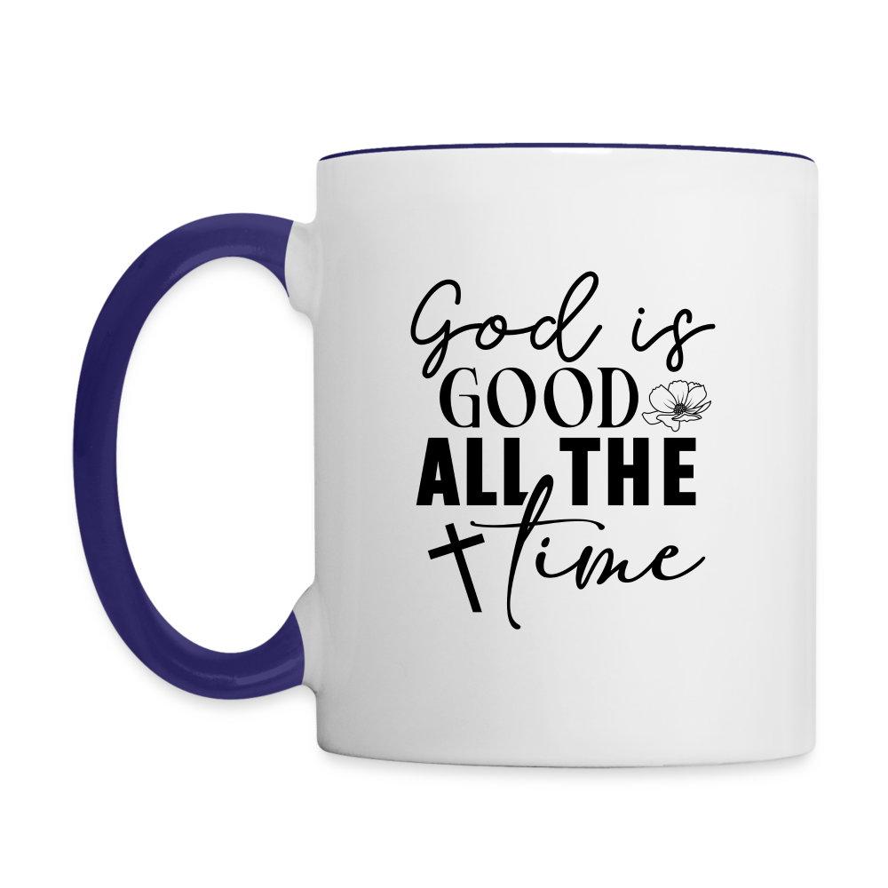 God is Good All The Time Coffee Mug - white/cobalt blue