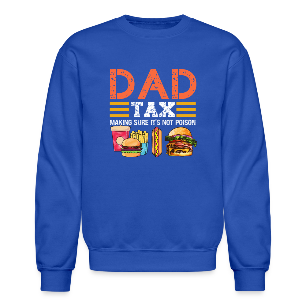 Dad Tax Sweatshirt (Making Sure It's Not Poison) - royal blue