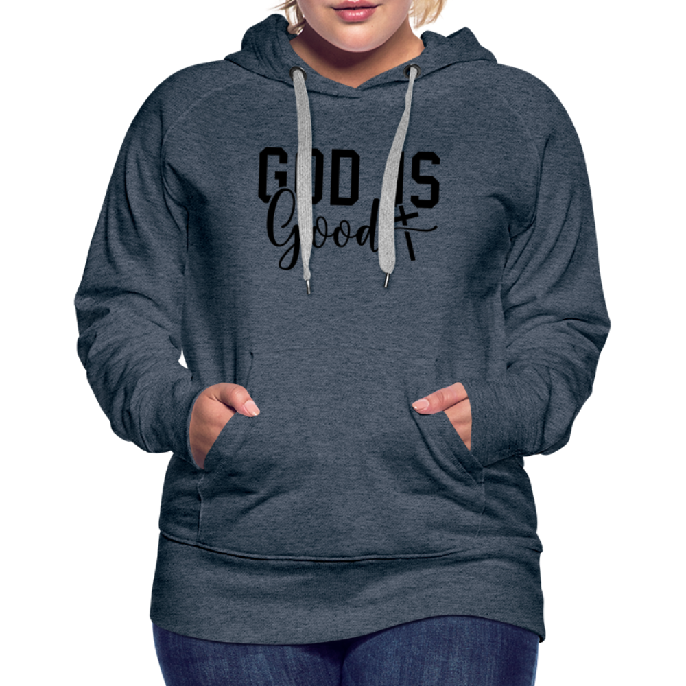 God is Good Women’s Premium Hoodie - heather denim