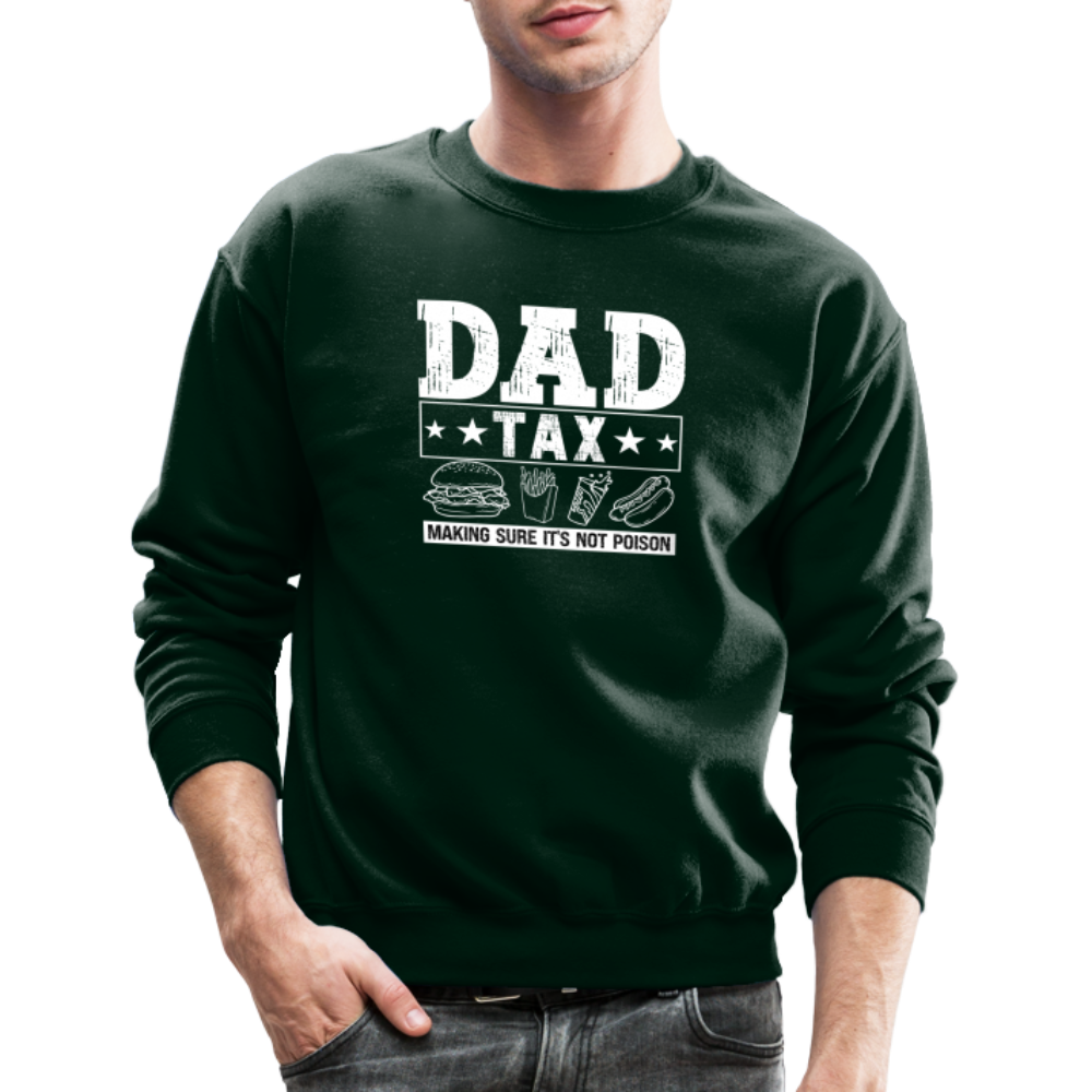 Dad Tax (Making Sure It's Not Poison) Sweatshirt - forest green