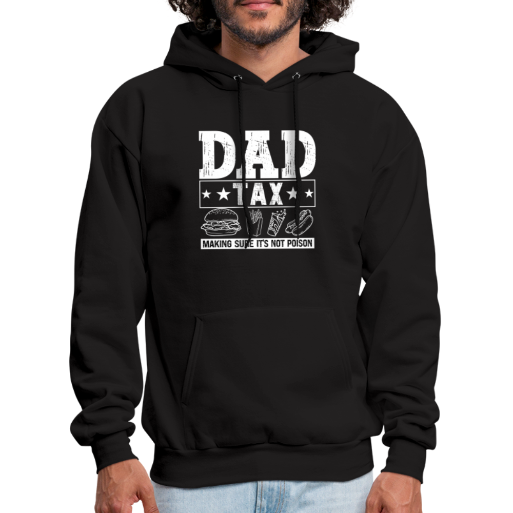 Dad Tax (Making Sure It's Not Poison) Hoodie - black