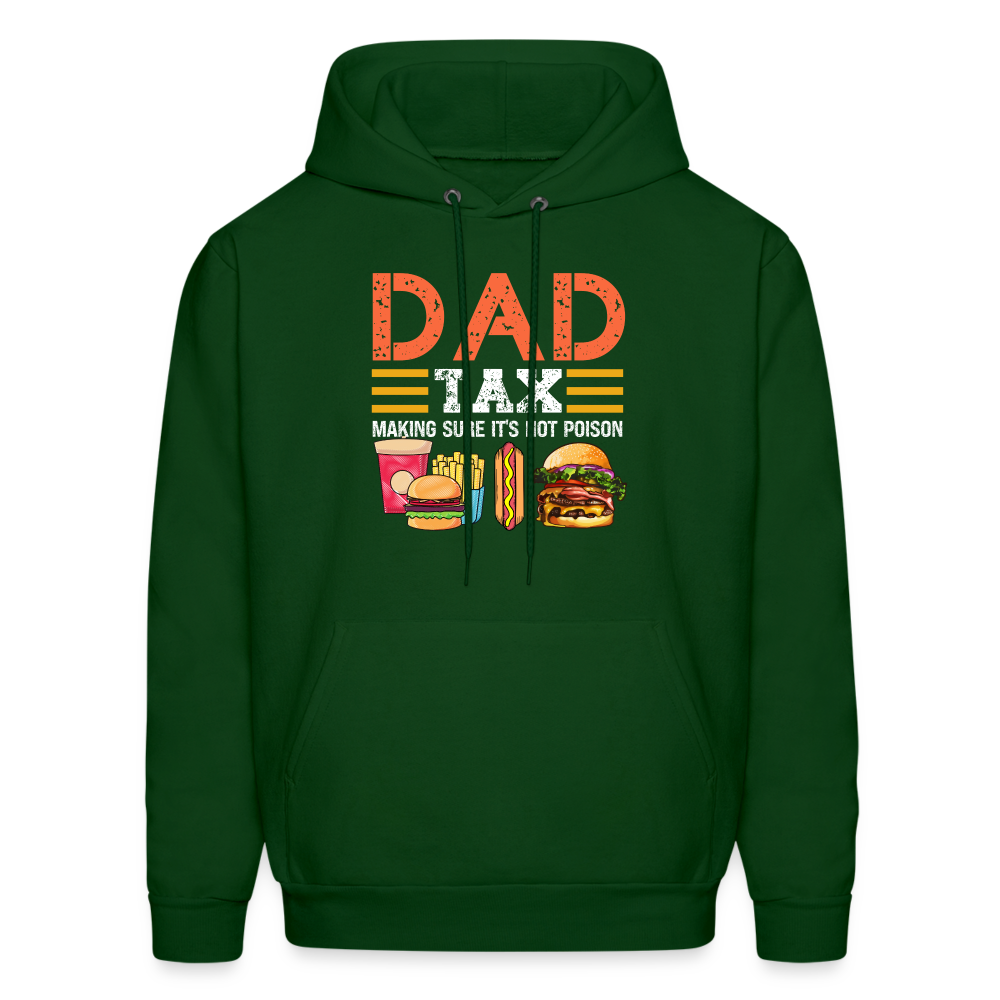 Dad Tax Hoodie (Making Sure It's Not Poison) - forest green